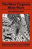 Corbin, David A.: West Virginia Mine Wars: An Anthology Corbin, David A.: West Virginia Mine Wars: An Anthology