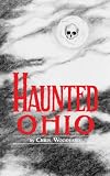 Woodyard, Chris: Haunted Ohio: Ghostly Tales from the Buckeye State