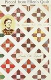 Lipsett, Linda Otto: Pieced from Ellen's Quilt: Ellen Spaulding Reed's Letters and Story Lipsett, Linda Otto: Pieced from Ellen's Quilt: Ellen Spaulding Reed's Letters and Story