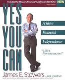 Stowers, James E.: Yes, You Can...Achieve Financial Independence