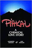 Shulgon, Alexander: Pihkal: A Chemical Love Story