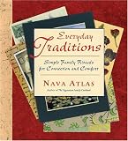 Atlas, Nava: Everyday Traditions: Simple Family Rituals for Connection And Comfort