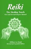 Rand, William L.: Reiki the Healing Touch: First and Second Degree Manual