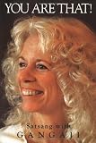 Gangaji: You Are That!: Satsang With Gangaji Gangaji: You Are That!: Satsang With Gangaji