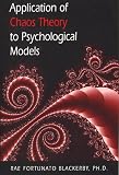 Blackerby, Rae F.: Applications of Chaos Theory to Psychological Models Blackerby, Rae F.: Applications of Chaos Theory to Psychological Models