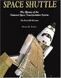 Jenkins, Dennis R.: Space Shuttle: The History of the National Space Transportation System  The First 100 Missions