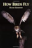 Goodnow, David: How Birds Fly Goodnow, David: How Birds Fly