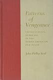 Reid, John Phillip: Patterns of Vengeance: Crosscultural Homicide in the North American Fur Trade Reid, John Phillip: Patterns of Vengeance: Crosscultural Homicide in the North American Fur Trade