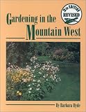 Hyde, Barbara: Gardening in the Mountain West