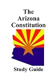 Arizona: The Arizona Constitution: Study Guide