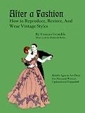 Grimble, Frances: After a Fashion: How to Reproduce, Restore, and Wear Vintage Styles Grimble, Frances: After a Fashion: How to Reproduce, Restore, and Wear Vintage Styles