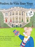 Barnes, Peter W.: Woodrow, the White House Mouse