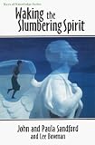 Sandford, John Loren: Waking the Slumbering Spirit Sandford, John Loren: Waking the Slumbering Spirit