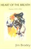 Brodey, Jim: Heart of the Breath: Poems, 1979-1992 Brodey, Jim: Heart of the Breath: Poems, 1979-1992