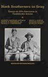 Cartwright, Thomas: Black Southerners in Gray: Essays on Afro-Americans in Confederate Armies Cartwright, Thomas: Black Southerners in Gray: Essays on Afro-Americans in Confederate Armies