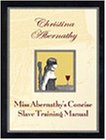 Abernathy, Christina: Miss Abernathy's Concise Slave Training Manual Abernathy, Christina: Miss Abernathy's Concise Slave Training Manual