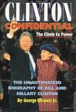 Carpozi, George: Clinton Confidential: The Climb to Power  The Unauthorized Biography of Bill and Hillary Clinton