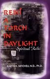 Mitchell, Karyn K.: Reiki: A Torch in Daylight