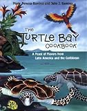 Perucca-Ramirez, Marie: The Turtle Bay Cookbook: A Feast of Flavors from Latin America and the Caribbean Perucca-Ramirez, Marie: The Turtle Bay Cookbook: A Feast of Flavors from Latin America and the Caribbean