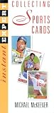 Michael McKeever: Instant Expert: Collecting Sports Cards