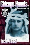 Bielski, Ursula: Chicago Haunts: Ghostly Lore of the Windy City Bielski, Ursula: Chicago Haunts: Ghostly Lore of the Windy City