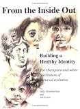 Prince, Jan: From the Inside Out: Building a Healthy Identity Prince, Jan: From the Inside Out: Building a Healthy Identity