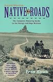 Kosik, Fran: Native Roads: The Complete Motoring Guide To The Navajo And Hopi Nations
