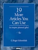 Schoenhals, G. Roger: 19 More Articles You Can Use (to Acquire Planned Gifts) Schoenhals, G. Roger: 19 More Articles You Can Use (to Acquire Planned Gifts)
