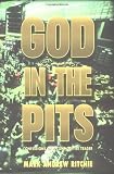 Ritchie, Mark A.: God in the Pits: Confessions of a Commodities Trader