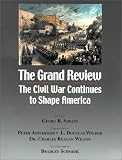 Sheets, Georg R.: Grand Review: The Civil War Continues to Shape America Sheets, Georg R.: Grand Review: The Civil War Continues to Shape America