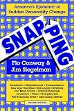 Siegelman, Jim: Snapping: America's Epidemic of Sudden Personality Change Siegelman, Jim: Snapping: America's Epidemic of Sudden Personality Change