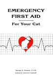 Shearer, Tamara S.: Emergency First Aid for Your Cat