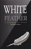Stutman, Suzanne: White Feather: A Journey to Peace