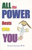 Stutman, Suzanne: All the Power Rests With You