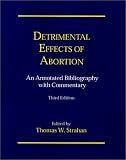 Strahan, Thomas W.: Detrimental Effects of Abortion: An Annotated Bibliography With Commentary