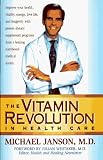 Janson, Michael: The Vitamin Revolution in Health Care Janson, Michael: The Vitamin Revolution in Health Care