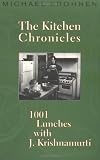 Krohnen, Michael: Kitchen Chronicles: 1001 Lunches With J. Krishnamurti