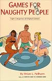 Pillham, Brian L.: Games for Naughty People