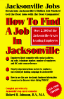 Johnson, Robert H.: Jacksonville Jobs: How to Find a Job in Jacksonville Johnson, Robert H.: Jacksonville Jobs: How to Find a Job in Jacksonville