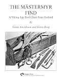 Arwidsson, Greta: The Mastermyr Find: A Viking Age Tool Chest from Gotland Arwidsson, Greta: The Mastermyr Find: A Viking Age Tool Chest from Gotland