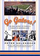 Go Gators!: An Oral History of Florida's&hellip;