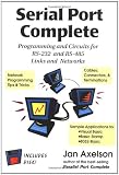 Axelson, Jan: Serial Port Complete: Programming and Circuits for Rs-232 and Rs-485 Links and Networks Axelson, Jan: Serial Port Complete: Programming and Circuits for Rs-232 and Rs-485 Links and Networks