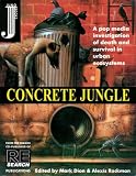 Rockman, Alexis: Concrete Jungle: A Pop Media Investigation of Death and Survival in Urban Ecosystems Rockman, Alexis: Concrete Jungle: A Pop Media Investigation of Death and Survival in Urban Ecosystems