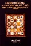 Lande, Nancy: Homeschooling:A Patchwork of Days: Share a Day With 30 Homeschooling Families Lande, Nancy: Homeschooling:A Patchwork of Days: Share a Day With 30 Homeschooling Families