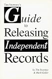 Geller, Mark: Tim Sweeney's Guide to Releasing Independent Records Geller, Mark: Tim Sweeney's Guide to Releasing Independent Records