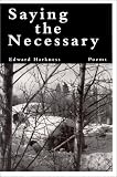 Harkness, Edward: Saying the Necessary Harkness, Edward: Saying the Necessary