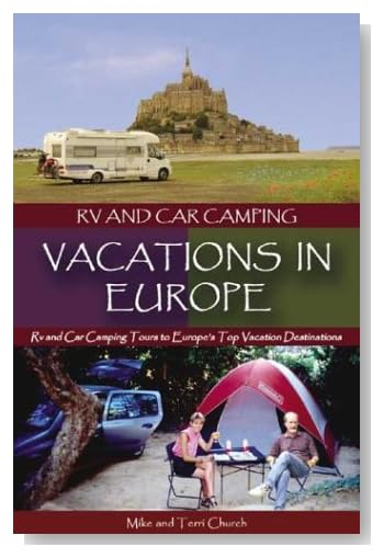 RV and Car Camping Vacations in Europe: RV and Car Camping Tours to Europe's Top Vacation Destinations [Paperback]