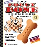 Bledsoe, Michele: Doggy Bone Cookbook: The Fun, Easy Way to Bake Love and Nutrition into Your Dog's Diet Bledsoe, Michele: Doggy Bone Cookbook: The Fun, Easy Way to Bake Love and Nutrition into Your Dog's Diet
