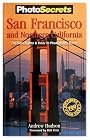 PhotoSecrets San Francisco & Northern California: The Best Sights and How to Photograph Them
