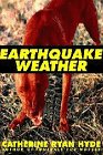 Hyde, Catherine Ryan: Earthquake Weather Hyde, Catherine Ryan: Earthquake Weather